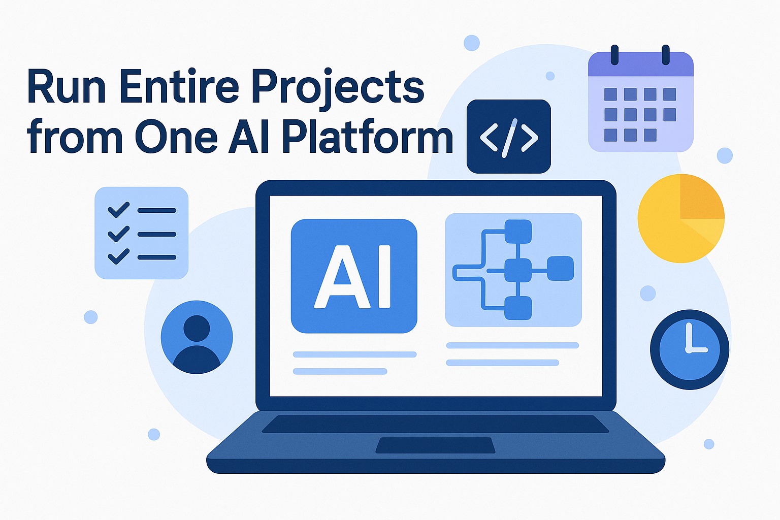 Run Entire Projects from One AI Platform